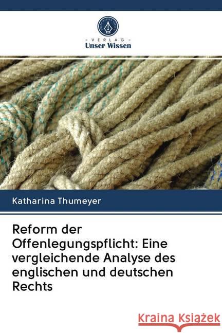 Reform der Offenlegungspflicht: Eine vergleichende Analyse des englischen und deutschen Rechts Thumeyer, Katharina 9786202740043 Verlag Unser Wissen - książka