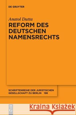 Reform Des Deutschen Namensrechts Dutta, Anatol 9783110709599 de Gruyter - książka