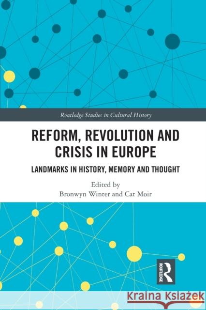 Reform, Revolution and Crisis in Europe: Landmarks in History, Memory and Thought Bronwyn Winter Cat Moir 9781032086354 Routledge - książka