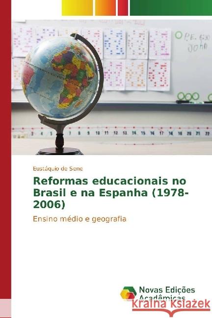 Reformas educacionais no Brasil e na Espanha (1978-2006) : Ensino médio e geografia de Sene, Eustáquio 9783330762008 Novas Edicioes Academicas - książka