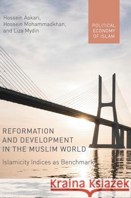 Reformation and Development in the Muslim World: Islamicity Indices as Benchmark Askari, Hossein 9783319560250 Palgrave MacMillan - książka