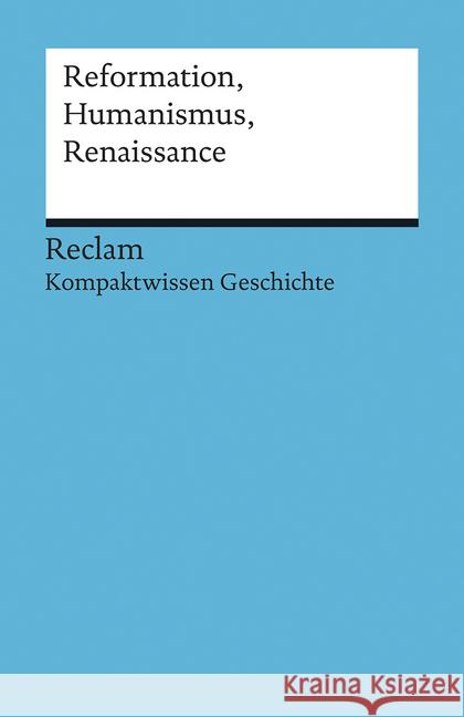 Reformation, Humanismus, Renaissance : (Kompaktwissen Geschichte) Pfitzer, Klaus 9783150170854 Reclam, Ditzingen - książka