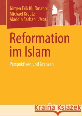 Reformation Im Islam: Perspektiven Und Grenzen Klußmann, Jörgen Erik 9783658230036 Springer vs - książka