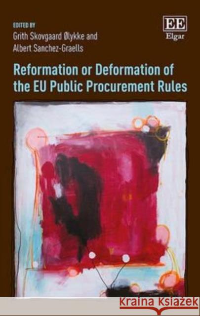 Reformation or Deformation of the EU Public Procurement Rules Grith Skovgaard Olykke   9781785361807 Edward Elgar Publishing Ltd - książka