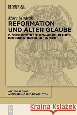 Reformation und alter Glaube Mudrak, Marc 9783110489620 Walter de Gruyter - książka