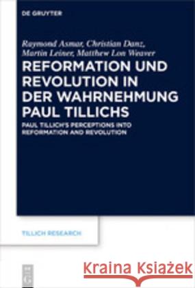 Reformation und Revolution in der Wahrnehmung Paul Tillichs Raymond Asmar, Christian Danz, Martin Leiner, Matthew Lon Weaver 9783110666526 De Gruyter - książka