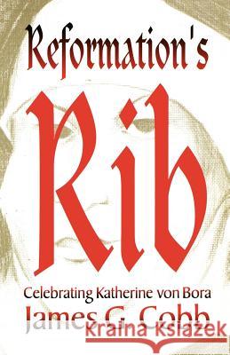 Reformation's Rib James G Cobb 9780788018329 CSS Publishing Company - książka