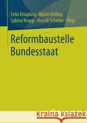 Reformbaustelle Bundesstaat Knüpling, Felix 9783658312367 Springer vs - książka