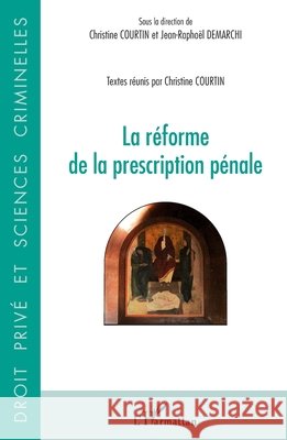 Réforme de la prescription pénale Courtin, Christine, Demarchi Jean Raphael 9782343149837 Editions L'Harmattan - książka