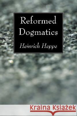 Reformed Dogmatics Heinrich Heppe 9781556357756 Wipf & Stock Publishers - książka