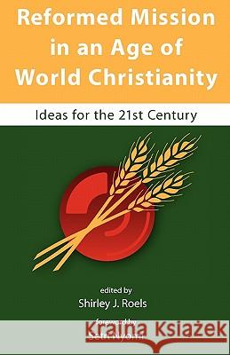 Reformed Mission in an Age of World Christianity Shirley J. Roels Setri Nyomi 9780972726085 Calvin Campus Store / Calvin Press - książka