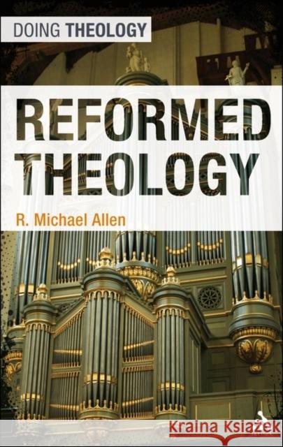 Reformed Theology R Michael Allen 9780567034304  - książka
