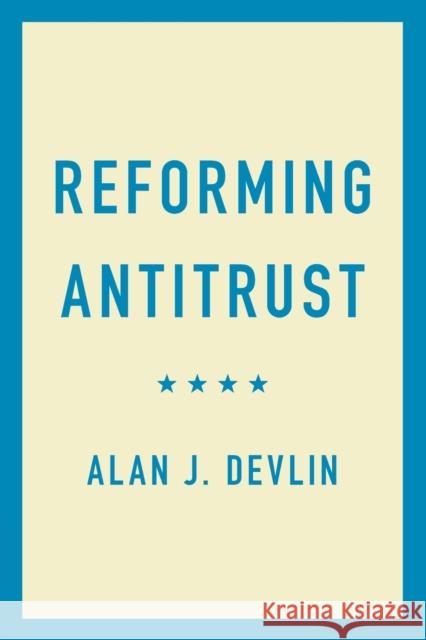 Reforming Antitrust Alan J. Devlin 9781108999908 Cambridge University Press - książka