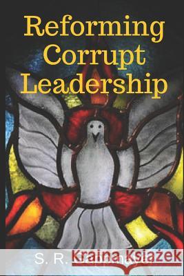 Reforming Corrupt Leadership Shauna Gappmayer 9781793938428 Independently Published - książka