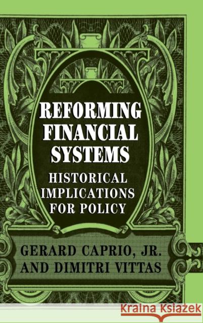 Reforming Financial Systems: Historical Implications for Policy Caprio, Gerard, Jr. 9780521581158 Cambridge University Press - książka