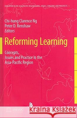 Reforming Learning: Concepts, Issues and Practice in the Asia-Pacific Region Ng, Clarence 9781402030024 Springer London - książka