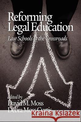 Reforming Legal Education: Law Schools at the Crossroads Moss, David M. 9781617358593 Information Age Publishing - książka