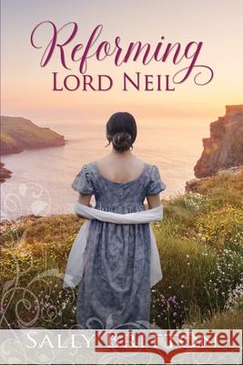 Reforming Lord Neil: A Regency Romance Sally Britton 9781947005242 Blue Water Books - książka