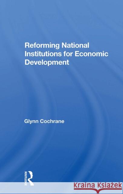 Reforming National Institutions for Economic Development Glynn Cochrane 9780367300852 Routledge - książka