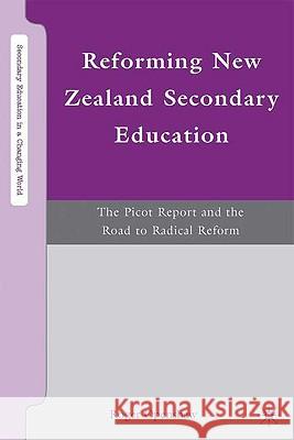 Reforming New Zealand Secondary Education: The Picot Report and the Road to Radical Reform Openshaw, R. 9780230606265 Palgrave MacMillan - książka