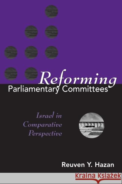 Reforming Parliamentary Committees: Israel in Comparative Perspective Reuven y. Hazan 9780814253243 Ohio State University Press - książka
