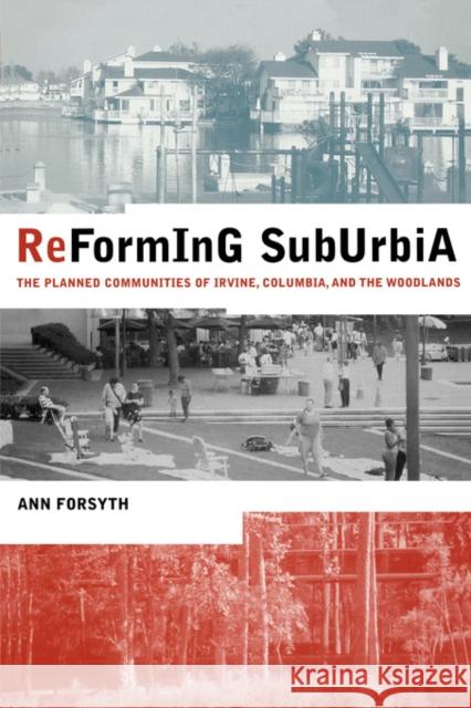 Reforming Suburbia: The Planned Communities of Irvine, Columbia, and the Woodlands Forsyth, Ann 9780520241664 University of California Press - książka