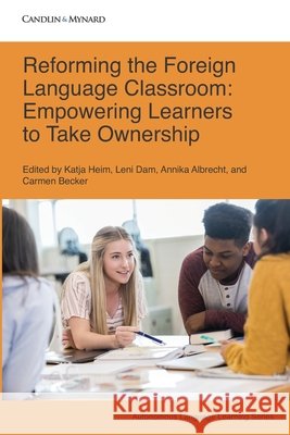 Reforming the Foreign Language Classroom: Empowering Learners to Take Ownership Dam, Leni, Albrecht, Annika, Becker, Carmen 9798261806905 Independently Published - książka