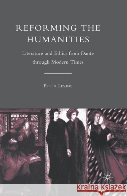 Reforming the Humanities: Literature and Ethics from Dante Through Modern Times Levine, P. 9781349383368 Palgrave MacMillan - książka