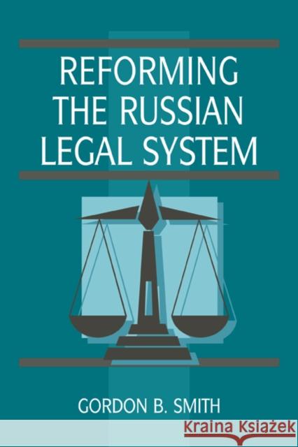 Reforming the Russian Legal System Gordon B. Smith Mary McAuley 9780521456692 Cambridge University Press - książka