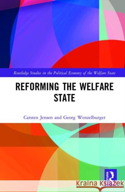 Reforming the Welfare State Carsten Jensen Georg Wenzelburger 9781138482227 Routledge - książka