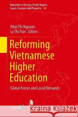 Reforming Vietnamese Higher Education: Global Forces and Local Demands Nguyen, Nhai Thi 9789811389177 Springer - książka