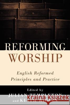 Reforming Worship: English Reformed Principles and Practice Templeton, Julian 9781610973205 Wipf & Stock Publishers - książka
