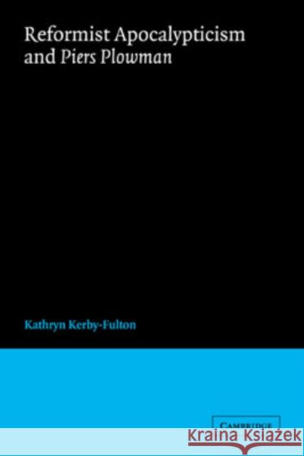 Reformist Apocalypticism and Piers Plowman Kathryn Kerby-Fulton 9780521041461 Cambridge University Press - książka