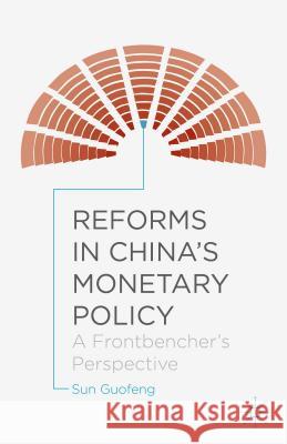 Reforms in China's Monetary Policy: A Frontbencher's Perspective Guofeng, Sun 9781137504463 Palgrave MacMillan - książka