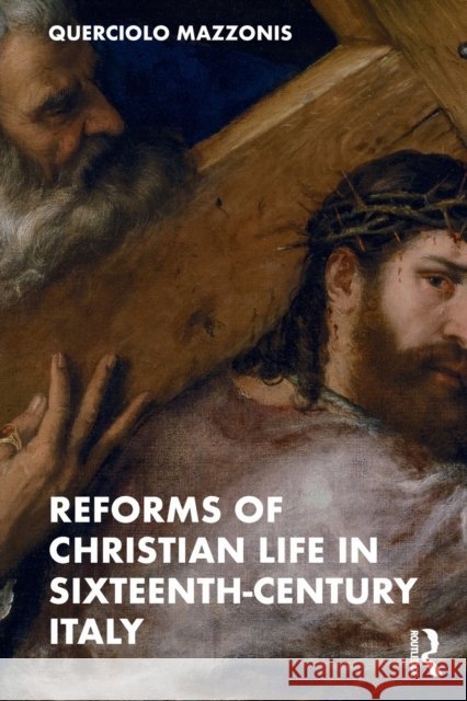 Reforms of Christian Life in Sixteenth-Century Italy Querciolo Mazzonis 9780367763473 Routledge - książka