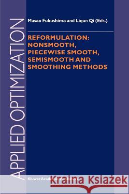 Reformulation: Nonsmooth, Piecewise Smooth, Semismooth and Smoothing Methods Masao Fukushima Liqun Qi 9781441948052 Not Avail - książka