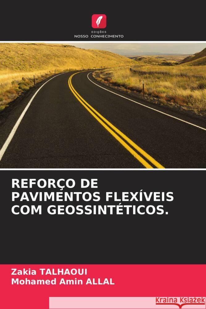REFORÇO DE PAVIMENTOS FLEXÍVEIS COM GEOSSINTÉTICOS. Talhaoui, Zakia, Allal, Mohamed Amin 9786204988344 Edições Nosso Conhecimento - książka