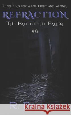 Refraction: (The Fate of the Fallen #6) Phoenix, R. 9781546781820 Createspace Independent Publishing Platform - książka