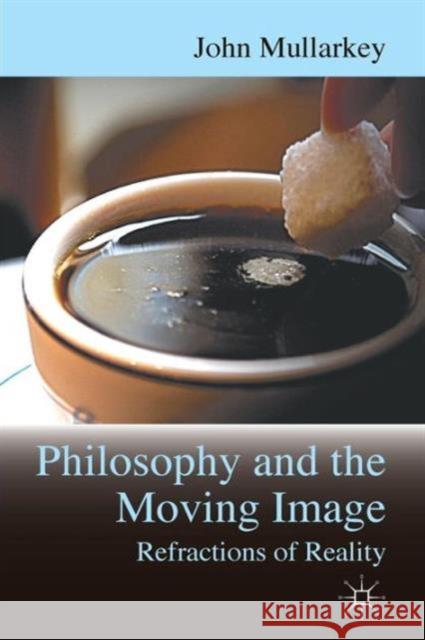 Refractions of Reality: Philosophy and the Moving Image John Mullarkey 9780230285019  - książka