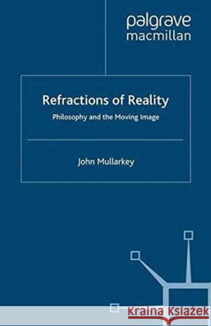 Refractions of Reality: Philosophy and the Moving Image John Mullarkey   9781349280650 Palgrave Macmillan - książka