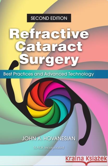 Refractive Cataract Surgery: Best Practices and Advanced Technology John Hovanesian 9781630911973 Slack - książka