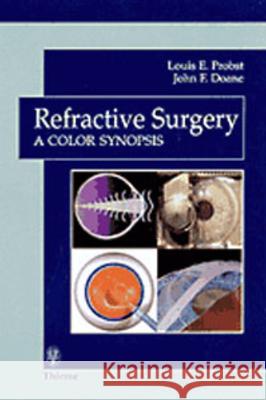Refractive Surgery: A Color Synopsis Louis E. Probst John Doane John F. Doane 9780865779143 Thieme Medical Publishers - książka