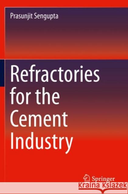 Refractories for the Cement Industry Prasunjit Sengupta 9783030213428 Springer International Publishing - książka