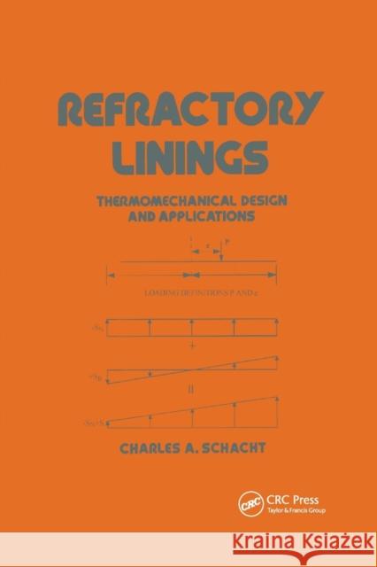 Refractory Linings: Thermomechanical Design and Applications Charles Schacht 9780367401900 CRC Press - książka