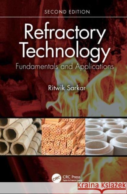 Refractory Technology: Fundamentals and Applications Ritwik (National Institute of Technology, Rourkela, Odisha, India) Sarkar 9781032131405 Taylor & Francis Ltd - książka