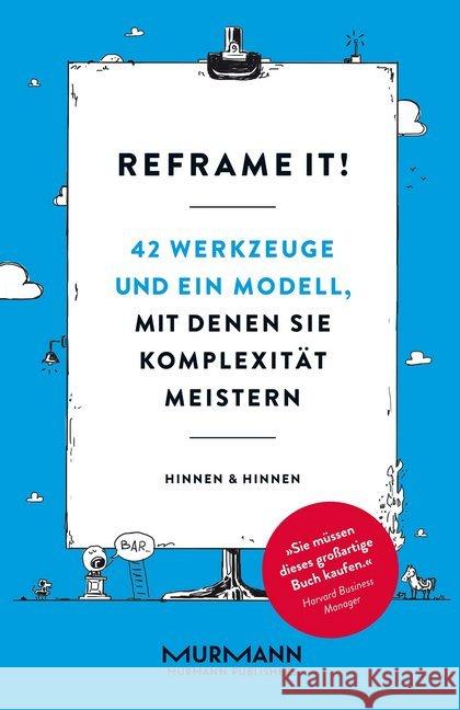 Reframe it! : 42 Werkzeuge und ein Modell, mit denen Sie Komplexität meistern Hinnen, Andri; Hinnen, Gieri 9783867745734 Murmann Publishers - książka