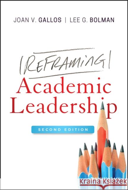 Reframing Academic Leadership Lee G. Bolman Joan V. Gallos 9781119663560 Jossey-Bass - książka