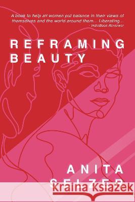 Reframing Beauty Anita Selzer 9781922850546 Shawline Publishing Group - książka