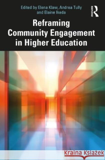 Reframing Community Engagement in Higher Education  9781032581705 Taylor & Francis Ltd - książka