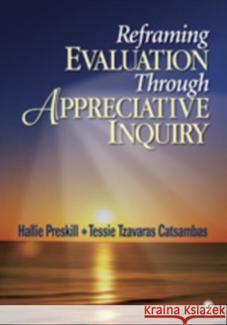 Reframing Evaluation Through Appreciative Inquiry Hallie S. Preskill Tessie Tzavaras Catsambas 9781412909518 Sage Publications - książka